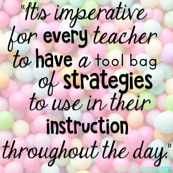 "It's important for every teacher to have a tool bag of strategies to use in their instruction throughout the day."